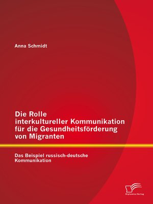 cover image of Die Rolle interkultureller Kommunikation für die Gesundheitsförderung von Migranten